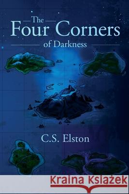 The Four Corners of Darkness Elston C.S. Elston 9780997672268 Shine-A-Light Press