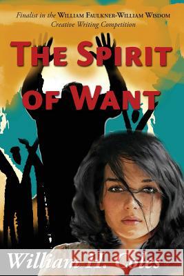 The Spirit of Want William H. Coles Betty Harper 9780997672978 Storyinliteraryfiction.com