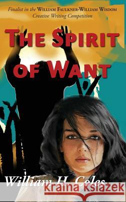 The Spirit of Want William H. Coles Betty Harper 9780997672985 Storyinliteraryfiction.com