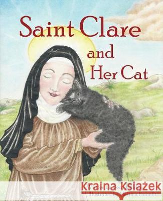 Saint Clare and Her Cat Dessi Jackson Martina Parnelli 9780997674736 Silver Fire Publishing