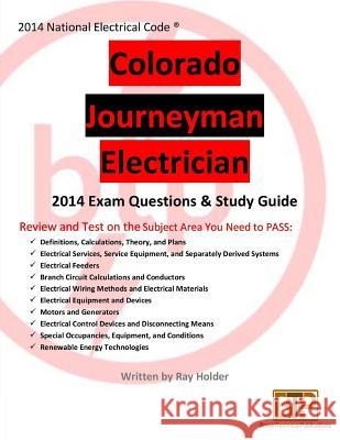 Colorado 2014 Journeyman Electrician Study Guide Ray Holder 9780997679076
