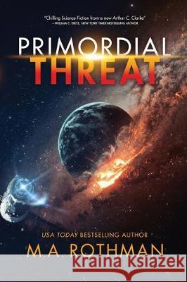 Primordial Threat M. a. Rothman 9780997679311 Primordial Press