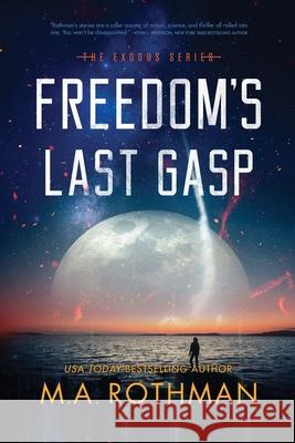 Freedom's Last Gasp M. a. Rothman 9780997679328 Primordial Press