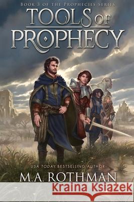 Tools of Prophecy M. a. Rothman 9780997679366 Primordial Press