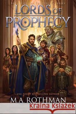 Lords of Prophecy M. a. Rothman 9780997679373 Primordial Press