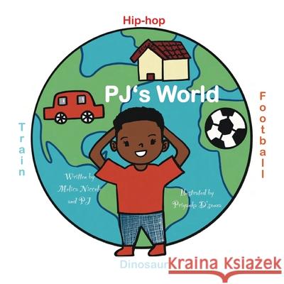 PJ's World Pj Harris Keidi Keating Zora Nelson 9780997687507 Hampton Publishing House, LLC