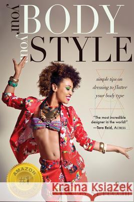 Your Body, Your Style: Simple Tips on Dressing to Flatter Your Body Type Rani S 9780997697711 Koehler Books