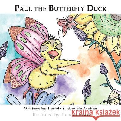 Paul the Butterfly Duck Leticia Colo Casey Dilzer 9780997701401 Great Books 4 Kids