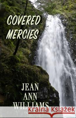 Covered Mercies Jean Ann Williams 9780997701661