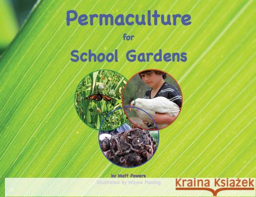 Permaculture for School Gardens Matt Powers 9780997704327 Permaculturepowers123