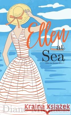 Ellen at Sea: (Ellen the Harpist Book 2) Michaels, Diane 9780997710755
