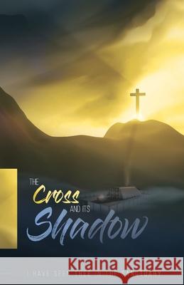 The Cross and its Shadow Stephen Nelson Haskell 9780997712476