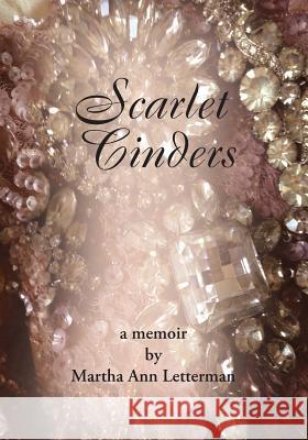 Scarlet Cinders Martha Ann Letterman Suzanne Shelden 9780997714739 Shelden Studios