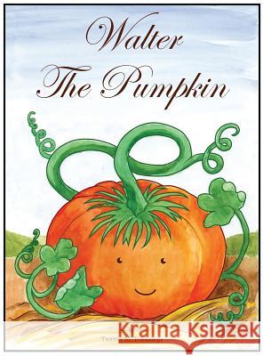 Walter The Pumpkin Forasiepi, Taama Marti 9780997725315 Sans Soucie Studio