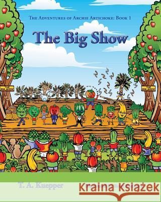 The Big Show T. a. Kuepper Brett Bednorz 9780997732788 TK Enterprises