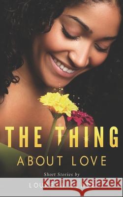 The Thing about Love Loureva Slade 9780997732900 Loureva Slade