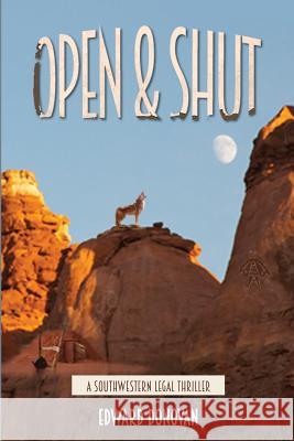 Open & Shut Edward Donovan   9780997735512 Blackdog Press