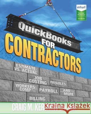 QuickBooks for Contractors Craig M. Kershaw Debra L. Hartmann 9780997738803 CFO Source, LLC