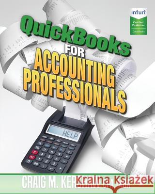 QuickBooks for Accounting Professionals Craig M Kershaw, Iaps Rocks, Debra L Hartmann 9780997738834 CFO Source, LLC