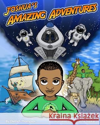 Joshua's Amazing Adventures Dietrich Thompson 9780997739510 Artifex Soul Publishing