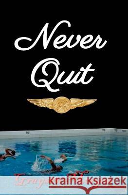 Never Quit Graysen Morgen 9780997740523