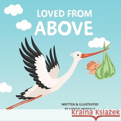 Loved From Above Kenzie Mormile 9780997740820 Koluna Creative