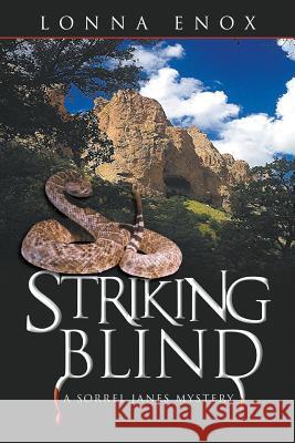 Striking Blind: A Sorrel Janes Mystery Lonna Enox (Sisters in Crime, Chantireviews, New Mexico Presswomen) 9780997742459 Lonna Enox Publications