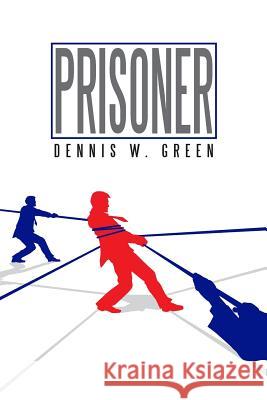 Prisoner Dennis W. Green 9780997745214 Happy Hour Publishing