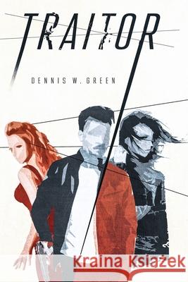 Traitor Dennis W Green 9780997745245 Happy Hour Publishing