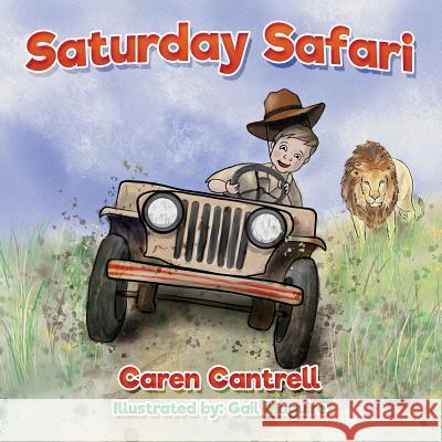 Saturday Safari Caren Cantrell 9780997747744 102nd Place, LLC