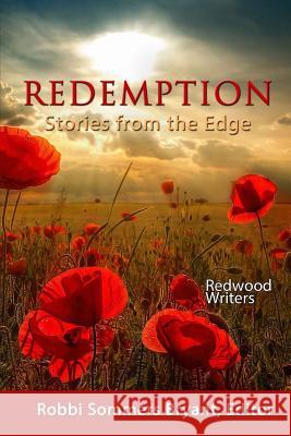 Redemption: Stories from the Edge Redwood Writers                          Robbi Sommers Bryant Belinda Riehl 9780997754438