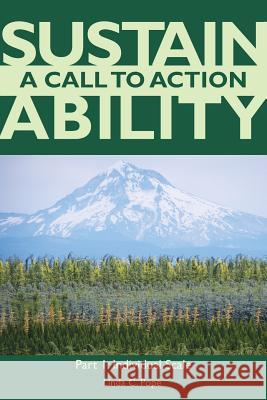 Sustainability A Call to Action Part I: Individual Scale Pope, Linda C. 9780997756005 Square Root Press LLC