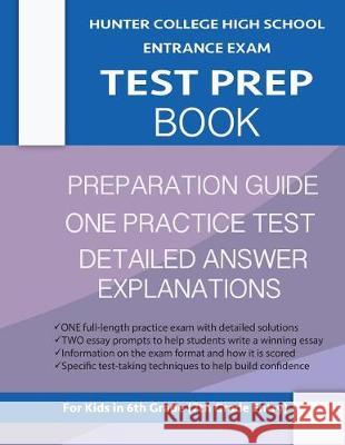 Hunter College High School Entrance Exam Test Prep Book: One Practice Test & Hunter Test Prep Guide: Hunter College Middle School Test Prep; Hchs Admi Hunter Test Prep Team 9780997768091