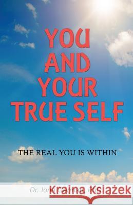 You and Your True Self: The Real You is Within German, Iona 9780997768220