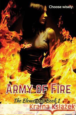 Army of Fire: The Elementals Book 1 Jennifer L. Kelly 9780997776423 Boxerbull Books
