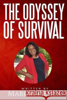 The Odyssey Of Survival Fisher, Marcia 9780997780413 Lolana Mack Publishing