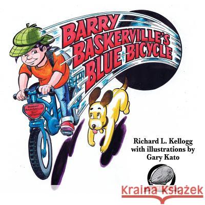 Barry Baskerville's Blue Bicycle Richard L. Kellogg Gary Kato 9780997786873 Airship 27