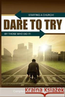 Dare to Try Bruce Goddard 9780997789423 Allen Domelle Ministries