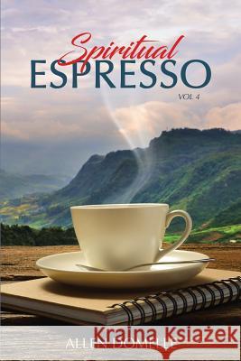 Spiritual Espresso Vol 4 Allen Domelle 9780997789478