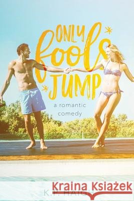Only Fools Jump K. P. Haigh 9780997789508