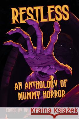 Restless: An Anthology of Mummy Horror John C. Bruening Sam Gafford Teel James Glenn 9780997790313 Flinch Books