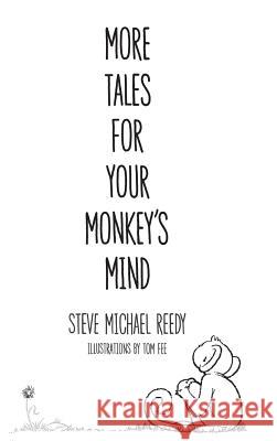 More Tales For Your Monkey's Mind Reedy, Steve Michael 9780997792027