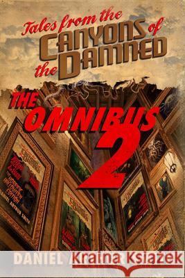 Tales from the Canyons of the Damned: Omnibus No. 2 Daniel Arthur Smith Samuel Peralta Michael Patrick Hicks 9780997793864 Holt Smith Ltd
