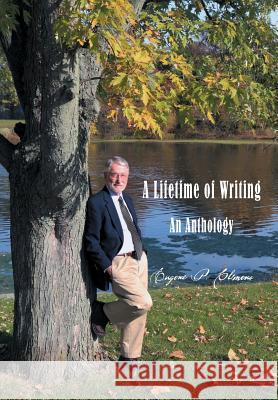 A Lifetime of Writing: An Anthology Eugene P. Clemens 9780997795615 Yesteryear Publishing