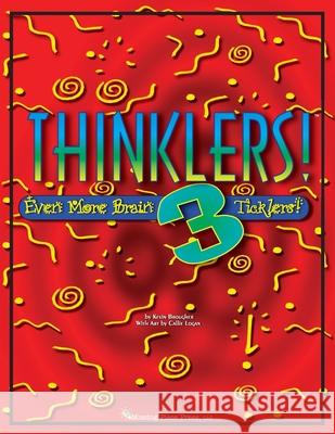 Thinklers! 3: Even More Brain Ticklers! Kevin J. Brougher Callie Logan 9780997795912 Missing Piece Press, LLC
