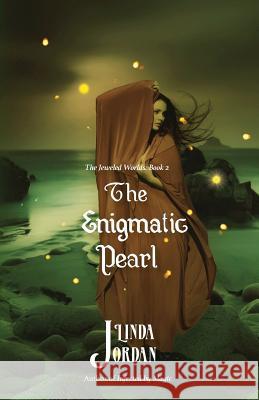 The Enigmatic Pearl: The Jeweled Worlds, Book 2 Jordan, Linda 9780997797138