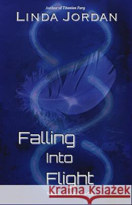 Falling Into Flight Linda Jordan 9780997797176