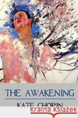 The Awakening Kate Chopin 9780997797237