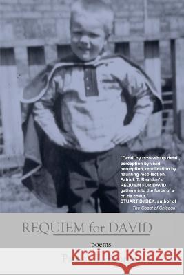 Requiem for David: Poems Patrick T. Reardon 9780997797251 Silver Birch Press