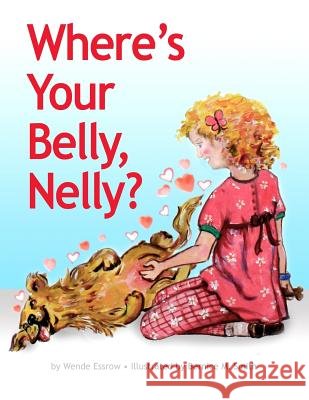Where's your belly, Nelly Essrow, Wende 9780997799637 Rock / Paper / Safety Scissors